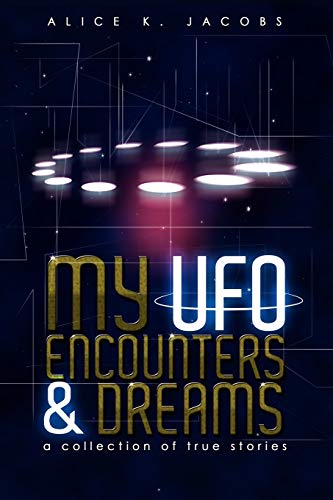 My Ufo Encounters And Dreams A Collection Of True Stories [Paperback]