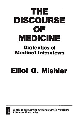 The Discourse of Medicine Dialectics of Medical Interviews [Paperback]