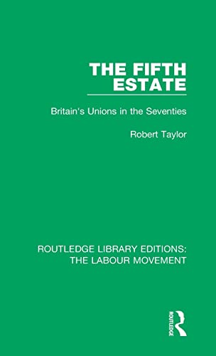 The Fifth Estate Britain's Unions in the Seventies [Hardcover]