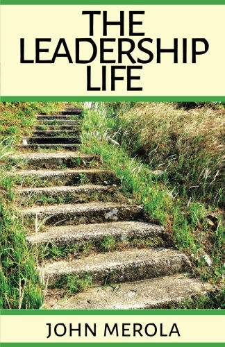 The Leadership Life [Paperback]