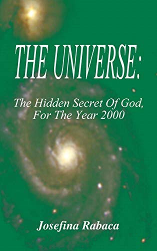 Universe  The Hidden Secret of God for the Year 2000 [Hardcover]