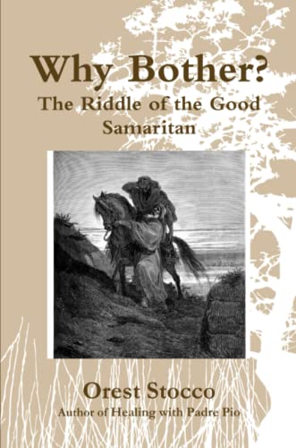 Why Bother The Riddle Of The Good Samaritan [Paperback]