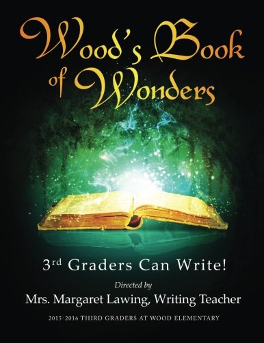 Wood's Book Of Wonders 3rd Graders Can Write (volume 2) [Paperback]