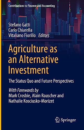 Agriculture as an Alternative Investment The Status Quo and Future Perspectives [Hardcover]