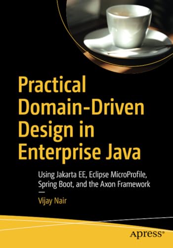 Practical Domain-Driven Design in Enterprise Java Using Jakarta EE, Eclipse Mic [Paperback]