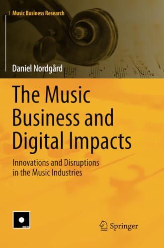 The Music Business and Digital Impacts Innovations and Disruptions in the Music [Paperback]