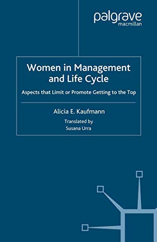Women in Management and Life Cycle Aspects that Limit or Promote Getting to the [Paperback]