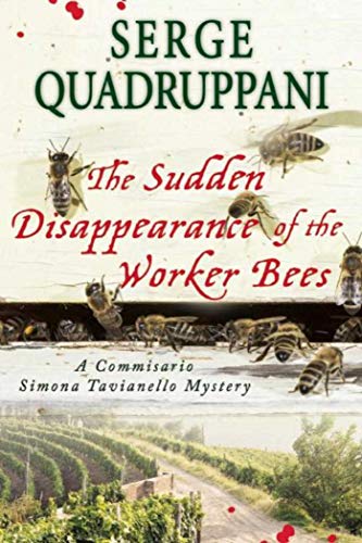 The Sudden Disappearance of the Worker Bees A Commissario Simona Tavianello Mys [Paperback]