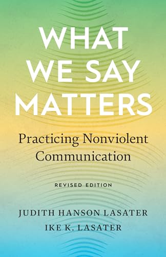 What We Say Matters Practicing Nonviolent Communication [Paperback]