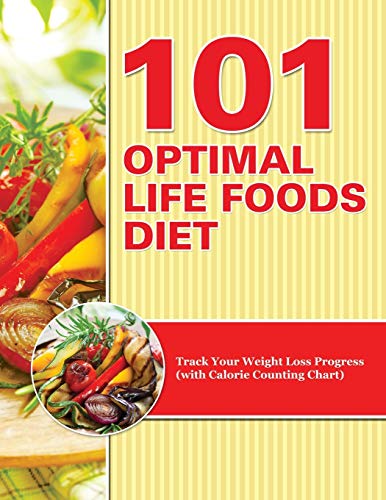 101 Optimal Life Foods Diet Track Your Weight Loss Progress (with Calorie Count [Paperback]