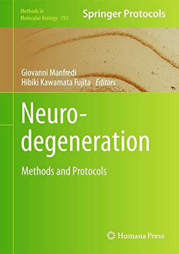 Neurodegeneration Methods and Protocols [Hardcover]