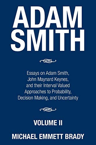 Adam Smith Essays On Adam Smith, John Maynard Keynes, And Their Interval Valued [Paperback]