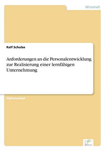 Anforderungen an Die Personalentwicklung Zur Realisierung Einer Lernfahigen Unte [Paperback]