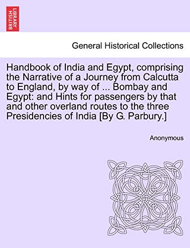 Handbook Of India And Egypt, Comprising The Narrative Of A Journey From Calcutta [Paperback]