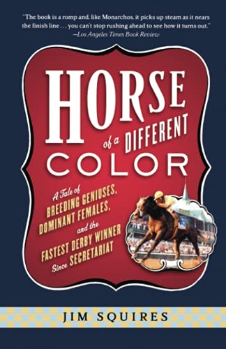 Horse Of A Different Color A Tale of Breeding Geniuses, Dominant Females, and t [Paperback]