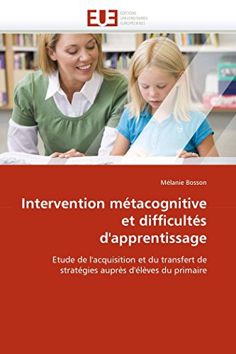 Intervention Mtacognitive Et Difficults D'apprentissage Etude De L'acquisitio [Paperback]