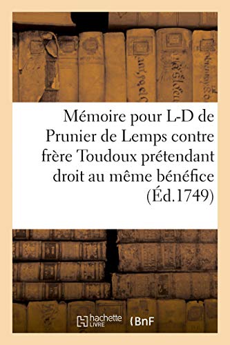 Mmoire Signifi Pour Messire Louis-Denis de Prunier de Lemps, Docteur en Tholo [Paperback]