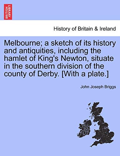 Melbourne a Sketch of Its History and Antiquities, Including the Hamlet of King [Paperback]