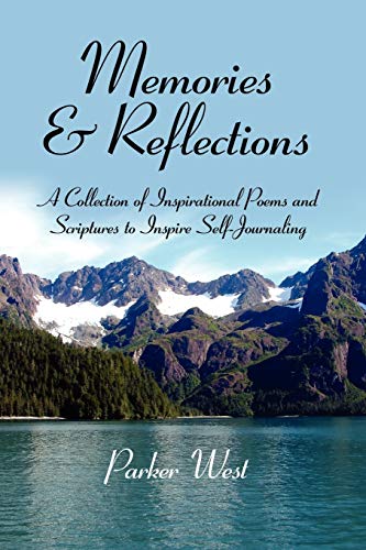 Memories and Reflections  A Collection of Inspirational Poems and Scriptures to [Unknown]