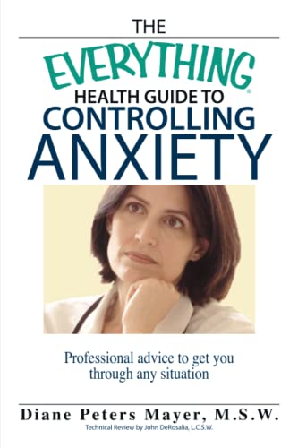 The Everything Health Guide To Controlling Anxiety Book Professional Advice to  [Paperback]
