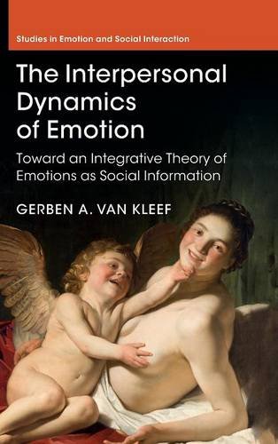 The Interpersonal Dynamics of Emotion Toward an Integrative Theory of Emotions  [Hardcover]