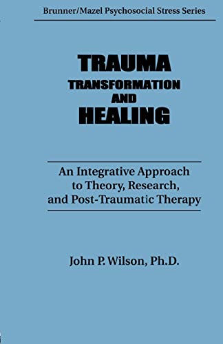 Trauma, Transformation, And Healing. An Integrated Approach To Theory Research  [Paperback]