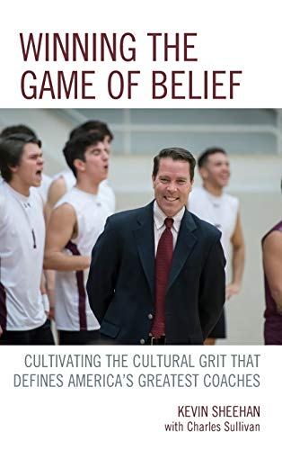 Winning the Game of Belief Cultivating the Cultural Grit that Defines Americas [Hardcover]