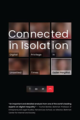 Connected in Isolation Digital Privilege in Unsettled Times [Paperback]