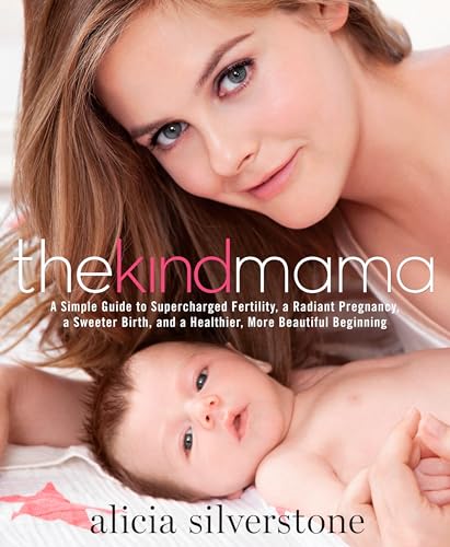 The Kind Mama A Simple Guide to Supercharged Fertility, a Radiant Pregnancy, a  [Paperback]