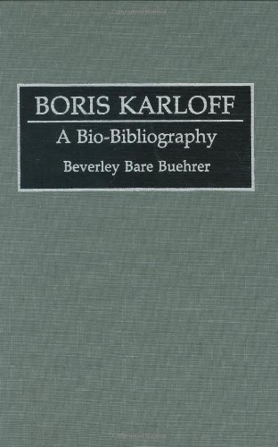 Boris Karloff A Bio-Bibliography (bio-Bibliographies In The Performing Arts) [Hardcover]