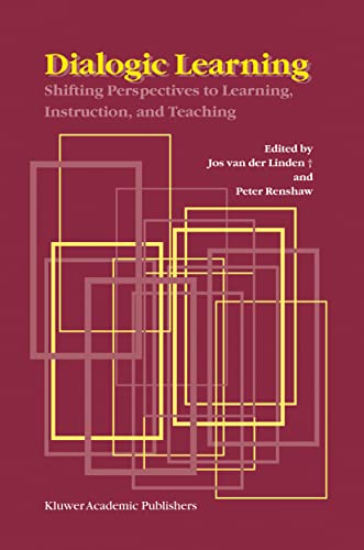 Dialogic Learning Shifting Perspectives to Learning, Instruction, and Teaching [Hardcover]