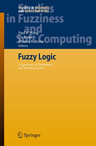 Fuzzy Logic A Spectrum of Theoretical &amp Practical Issues [Paperback]