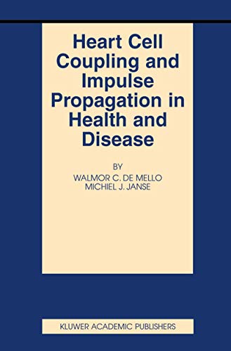 Heart Cell Coupling and Impulse Propagation in Health and Disease [Hardcover]
