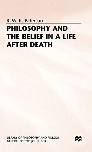 Philosophy and the Belief in a Life after Death [Hardcover]