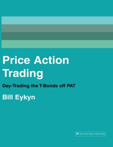 Price Action Trading Day-Trading the T-Bonds off PAT [Spiral bound]