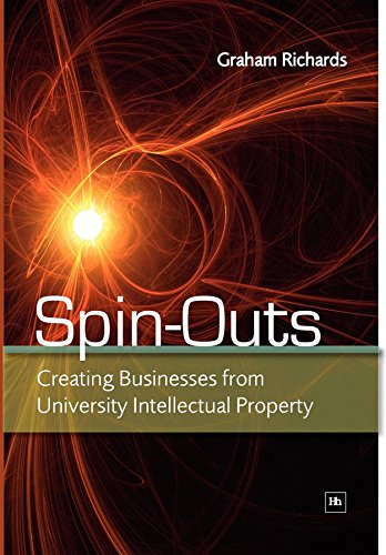 Spin-Outs Creating Businesses from University Intellectual Property [Hardcover]