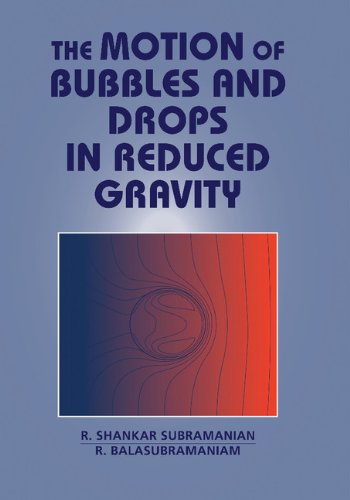 The Motion of Bubbles and Drops in Reduced Gravity [Hardcover]