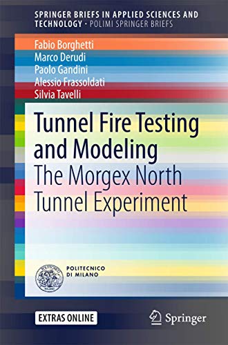 Tunnel Fire Testing and Modeling The Morgex North Tunnel Experiment [Paperback]