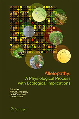 Allelopathy A Physiological Process with Ecological Implications [Paperback]