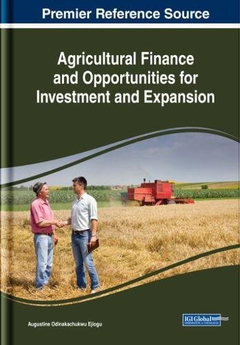 Agricultural Finance and Opportunities for Investment and Expansion [Hardcover]