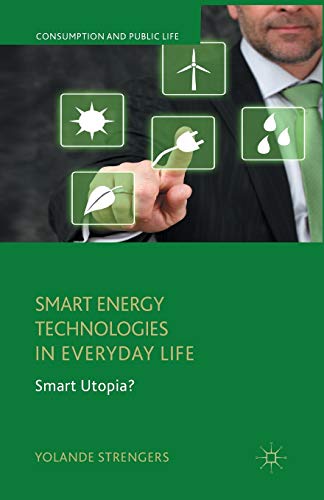 Smart Energy Technologies in Everyday Life Smart Utopia [Paperback]