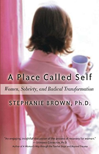 A Place Called Self Women, Sobriety &amp Radical Transformation [Paperback]