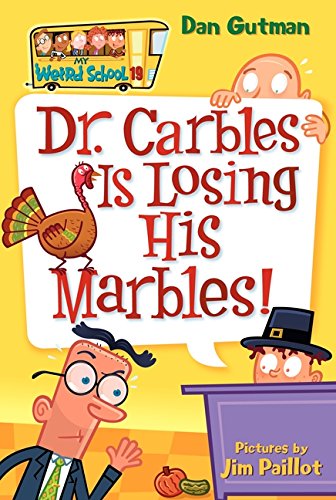 My Weird School 19 Dr. Carbles Is Losing His Marbles [Paperback]