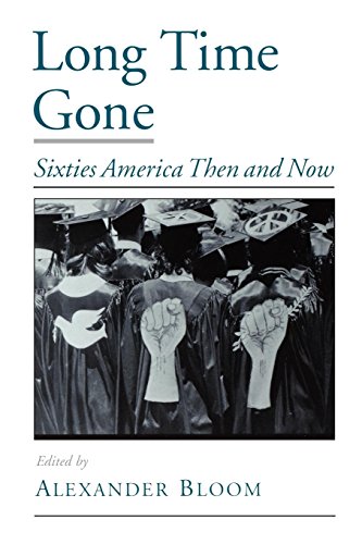 Long Time Gone Sixties America Then and Now [Paperback]