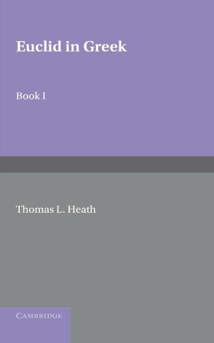 Euclid in Greek Volume 1 Book I [Paperback]
