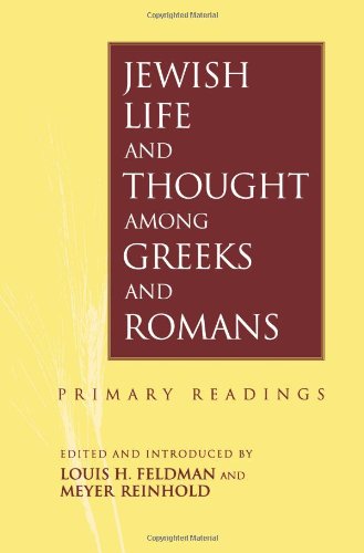 Jewish Life And Thought Among Greeks And Romans Primary Readings [Paperback]
