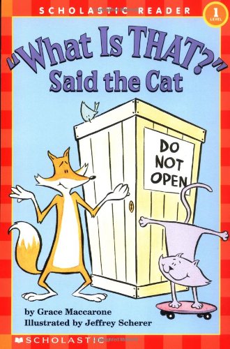 Scholastic Reader Level 1 &quotWhat Is That&quot Said the Cat [Paperback]