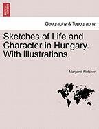 Sketches of Life and Character in Hungary with Illustrations [Paperback]