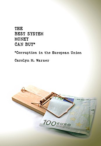 The Best System Money Can Buy Corruption In The European Union [Hardcover]