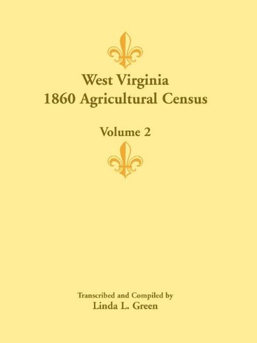 West Virginia 1860 Agricultural Census- Volume 2 [Paperback]